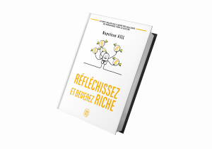 Lire la suite à propos de l’article Réfléchissez et devenez riche de Napoleon Hill – livre gratuit
